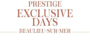 PRESTIGE EXCLUSIVE DAYS 2025 BEAULIEU-SUR-MER