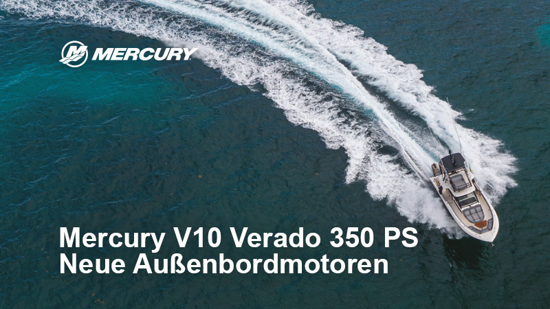 Mercury präsentiert neue V10 Verado 350 PS Außenborder