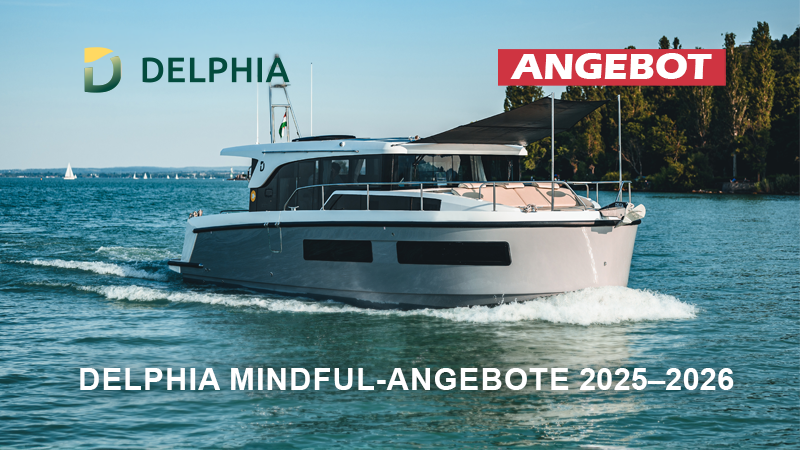 Delphia Mindful-Angebote 2025–2026: Vorteile bis 46.000 € | Gründl Bootsimport