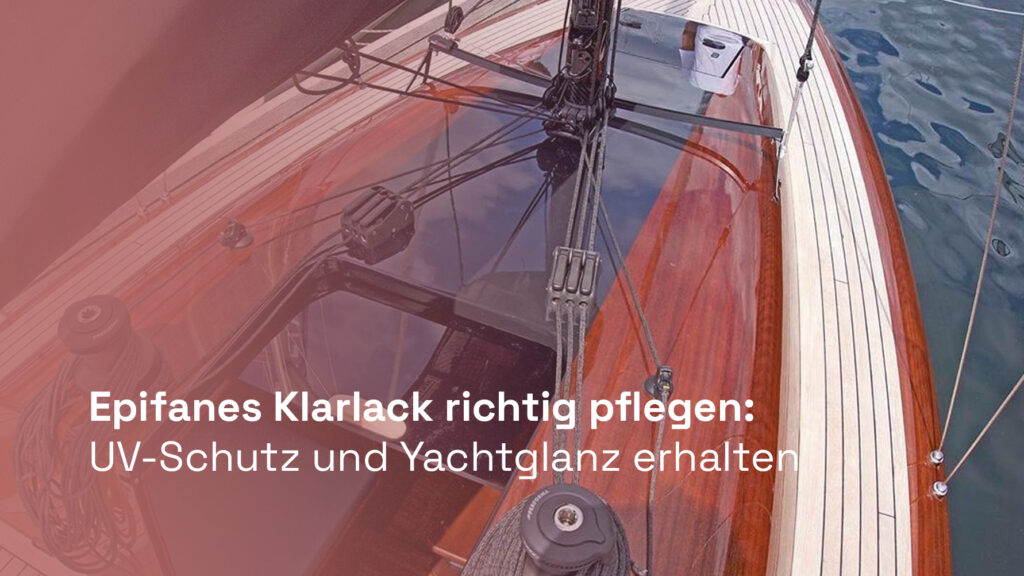 Epifanes Klarlack richtig pflegen beitrag bild 001