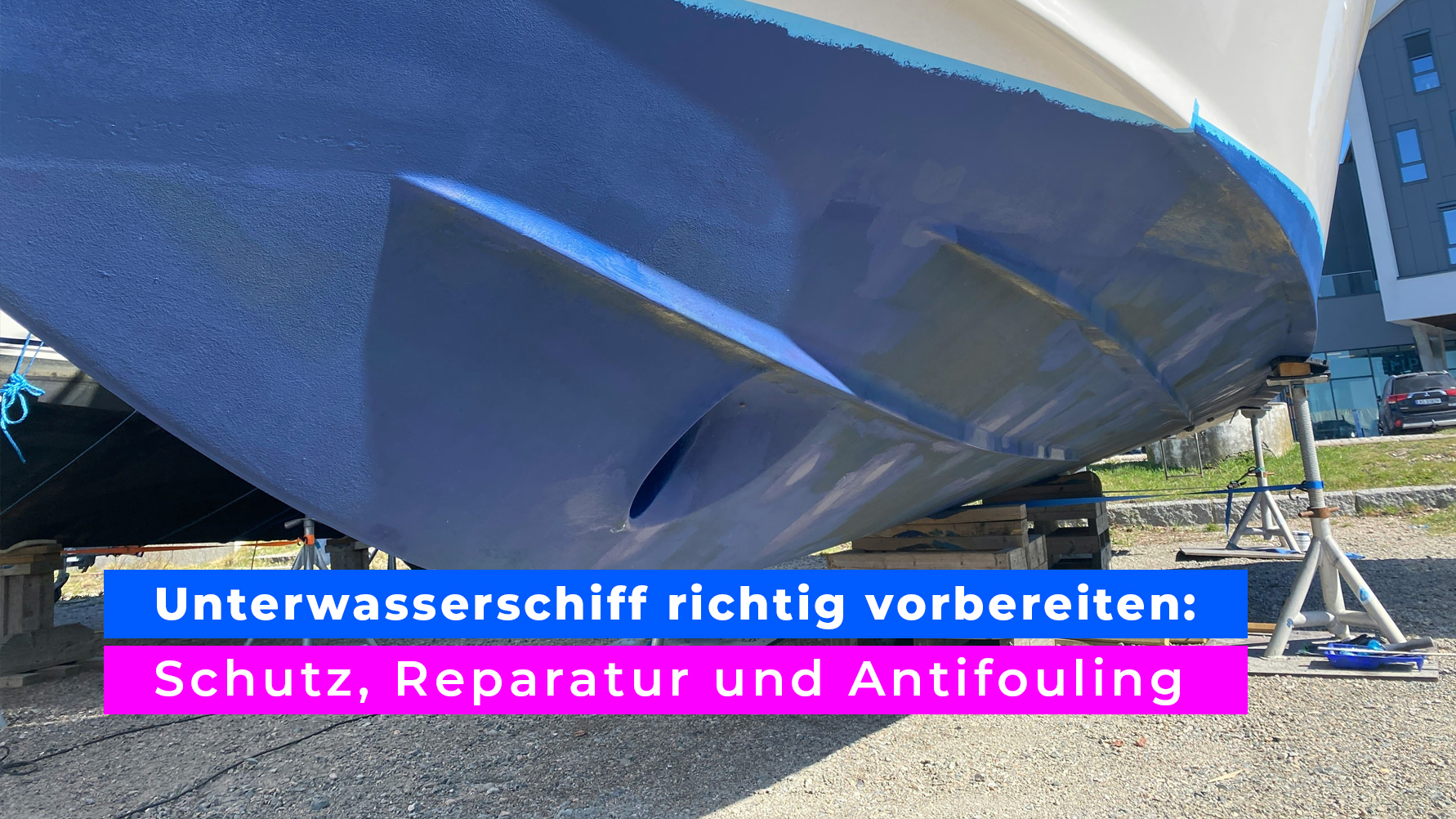 Unterwasserschiff richtig vorbereiten beitrag bild 001