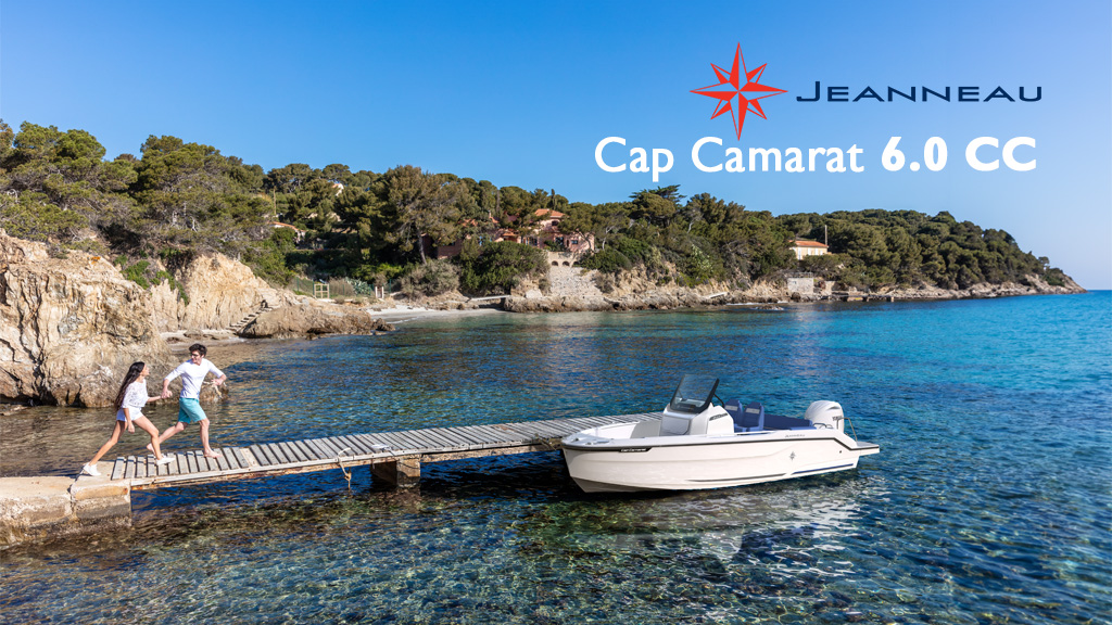 Jeanneau Cap Camarat 6.0 CC – Neue Generation des beliebten Dayboats